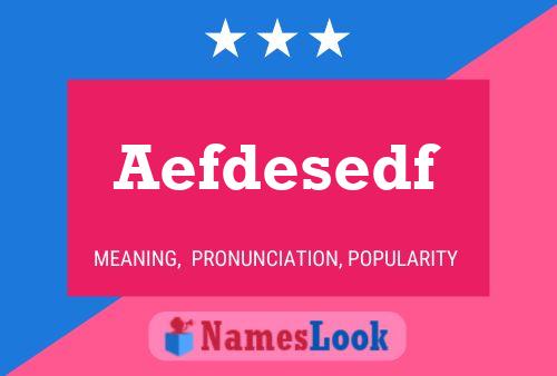 Aefdesedf 名字海报