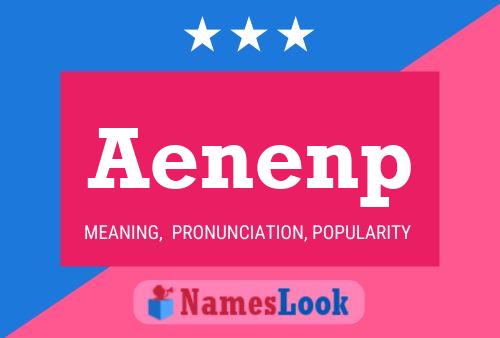 Aenenp 名字海报