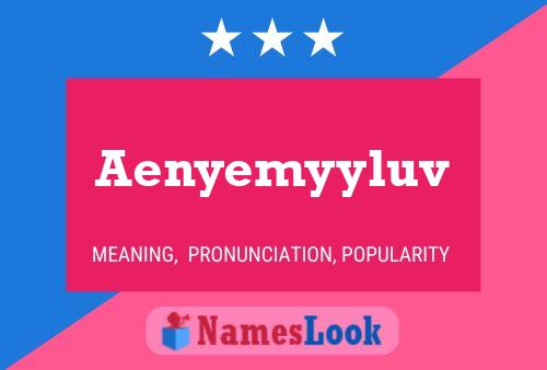 Aenyemyyluv 名字海报