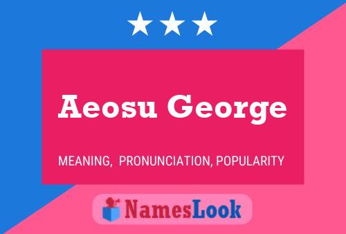 Aeosu George 名字海报