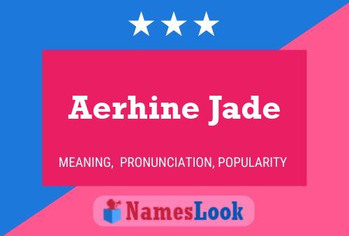 Aerhine Jade 名字海报