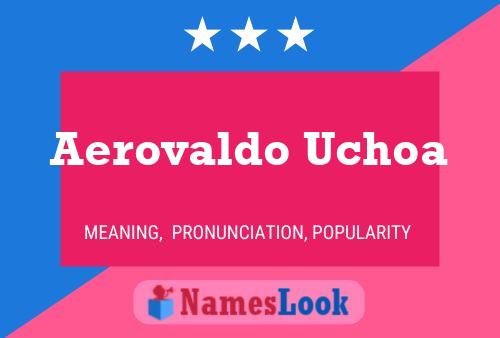 Aerovaldo Uchoa 名字海报