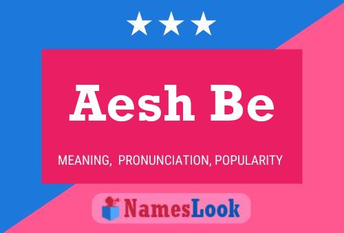 Aesh Be 名字海报