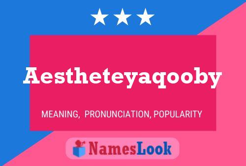 Aestheteyaqooby 名字海报