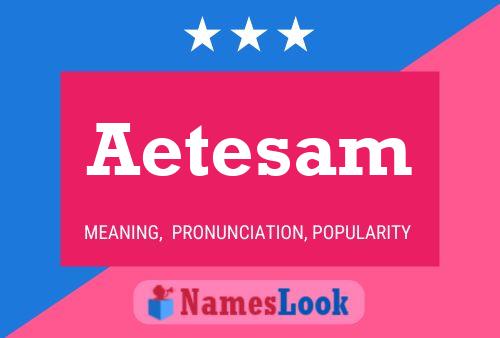 Aetesam 名字海报