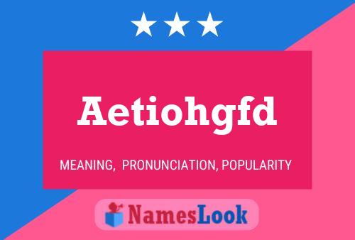 Aetiohgfd 名字海报