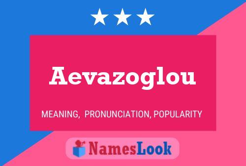 Aevazoglou 名字海报