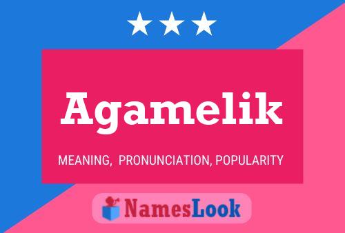 Agamelik 名字海报