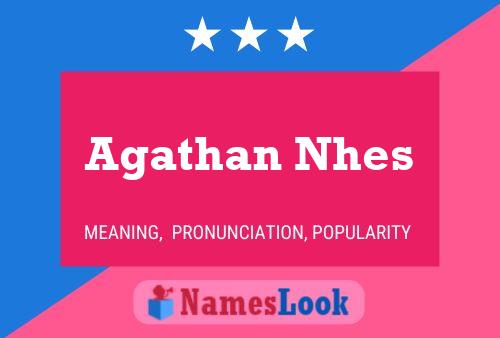 Agathan Nhes 名字海报