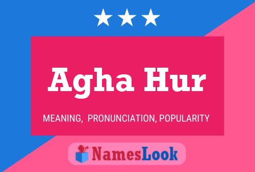 Agha Hur 名字海报