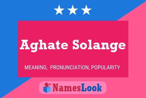 Aghate Solange 名字海报