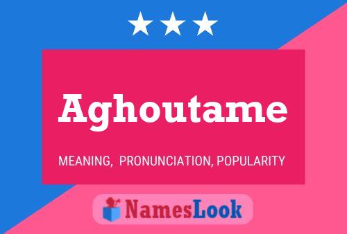 Aghoutame 名字海报