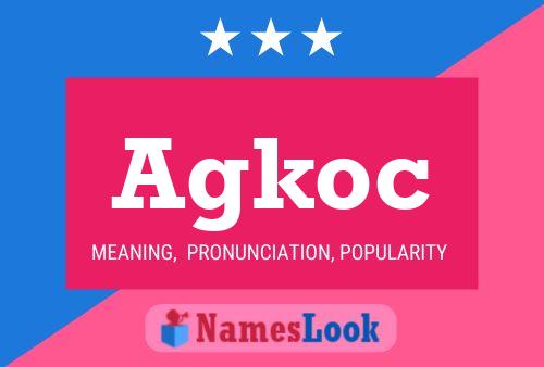 Agkoc 名字海报