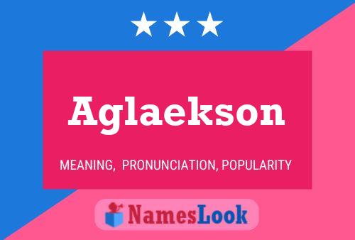 Aglaekson 名字海报