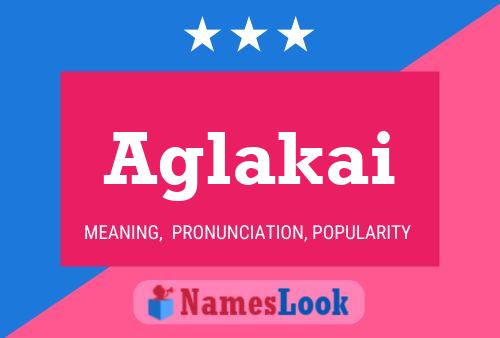 Aglakai 名字海报