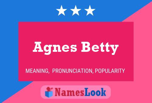 Agnes Betty 名字海报