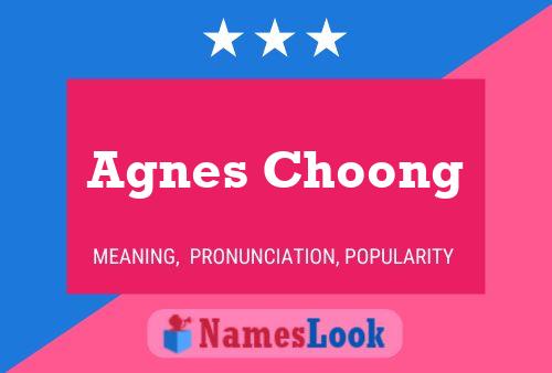 Agnes Choong 名字海报