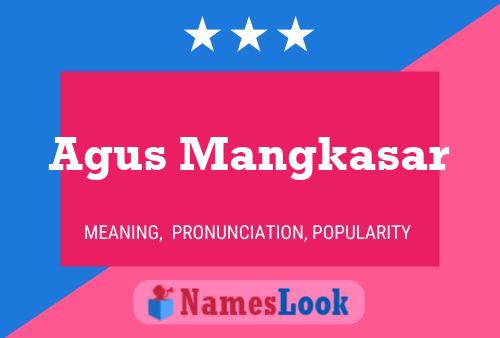 Agus Mangkasar 名字海报