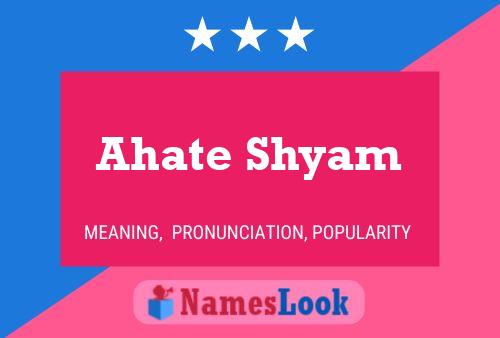 Ahate Shyam 名字海报