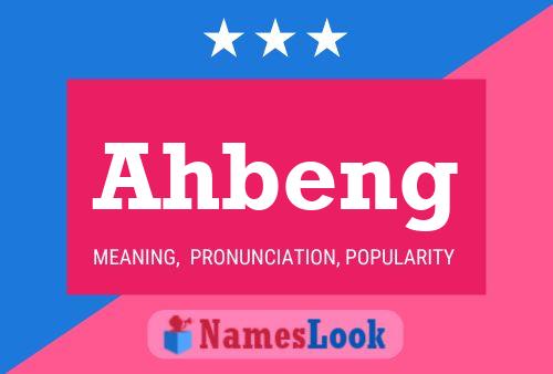 Ahbeng 名字海报