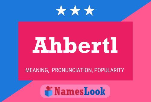 Ahbertl 名字海报