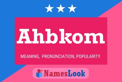 Ahbkom 名字海报