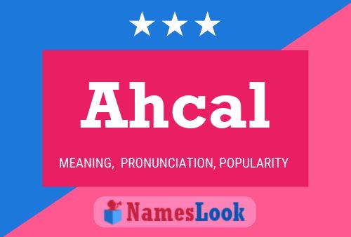 Ahcal 名字海报