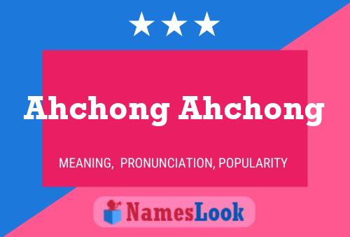 Ahchong Ahchong 名字海报