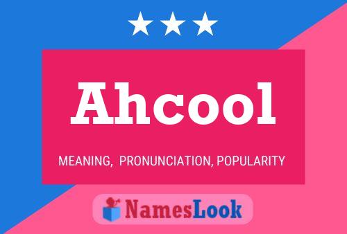 Ahcool 名字海报