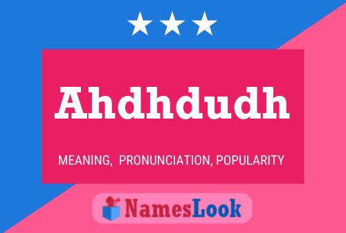 Ahdhdudh 名字海报