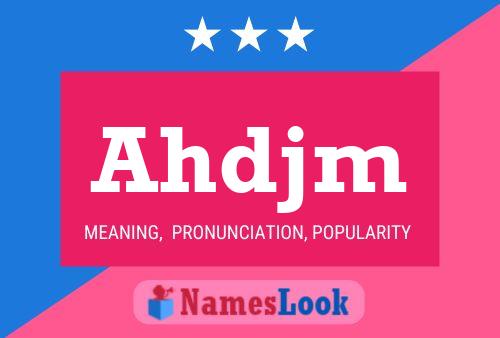 Ahdjm 名字海报