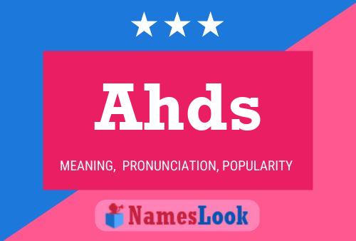 Ahds 名字海报