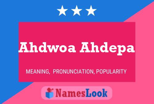 Ahdwoa Ahdepa 名字海报