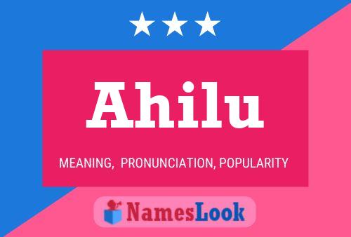 Ahilu 名字海报