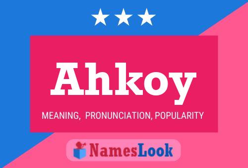 Ahkoy 名字海报