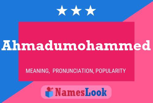 Ahmadumohammed 名字海报