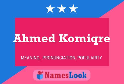 Ahmed Komiqre 名字海报