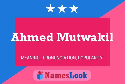 Ahmed Mutwakil 名字海报