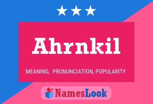 Ahrnkil 名字海报