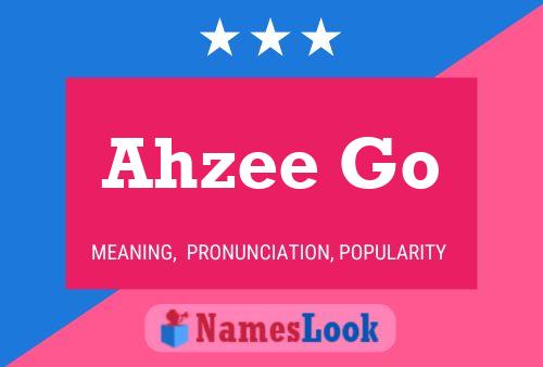 Ahzee Go 名字海报