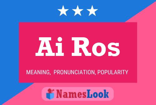 Ai Ros 名字海报