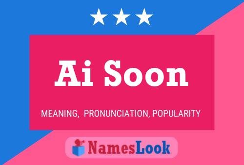 Ai Soon 名字海报