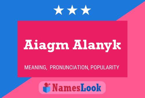 Aiagm Alanyk 名字海报