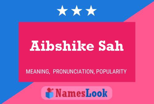 Aibshike Sah 名字海报