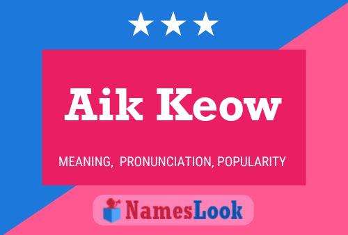 Aik Keow 名字海报