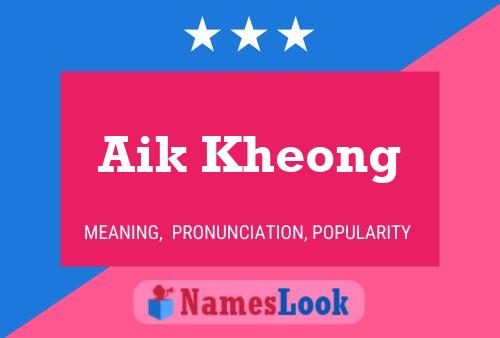 Aik Kheong 名字海报