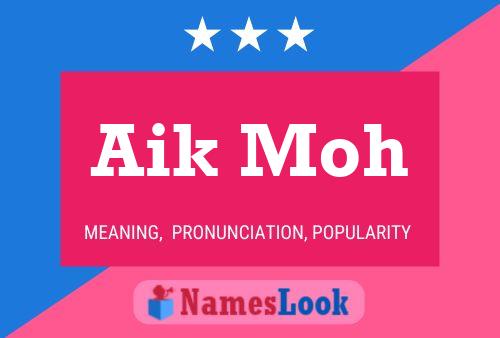 Aik Moh 名字海报