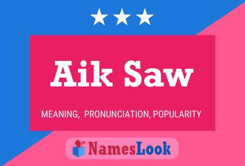 Aik Saw 名字海报