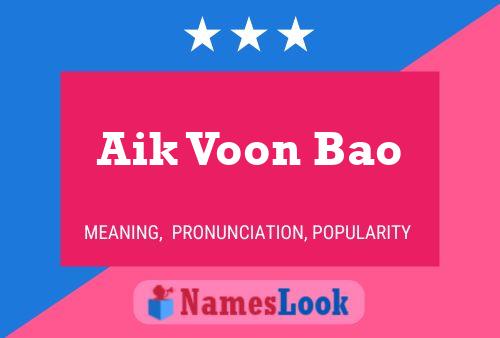 Aik Voon Bao 名字海报