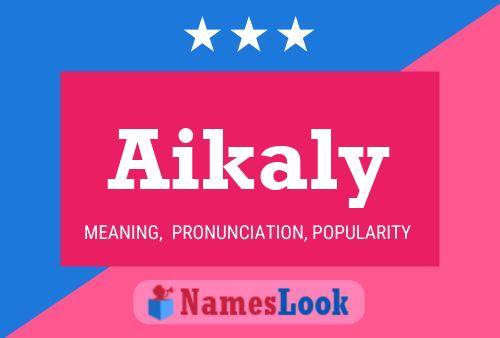 Aikaly 名字海报